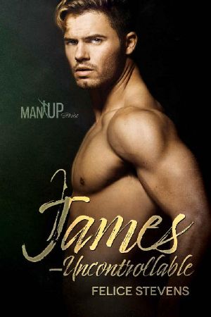 [Man Up 04] • James—Uncontrollable